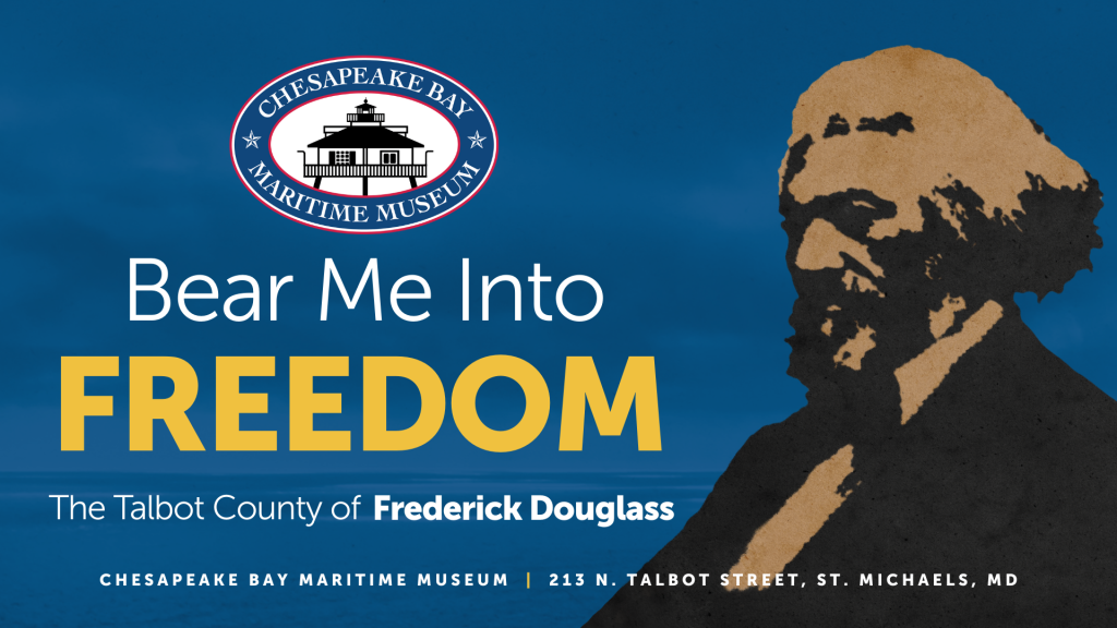 Bear Me Into Freedom: The Talbot County of Frederick Douglass