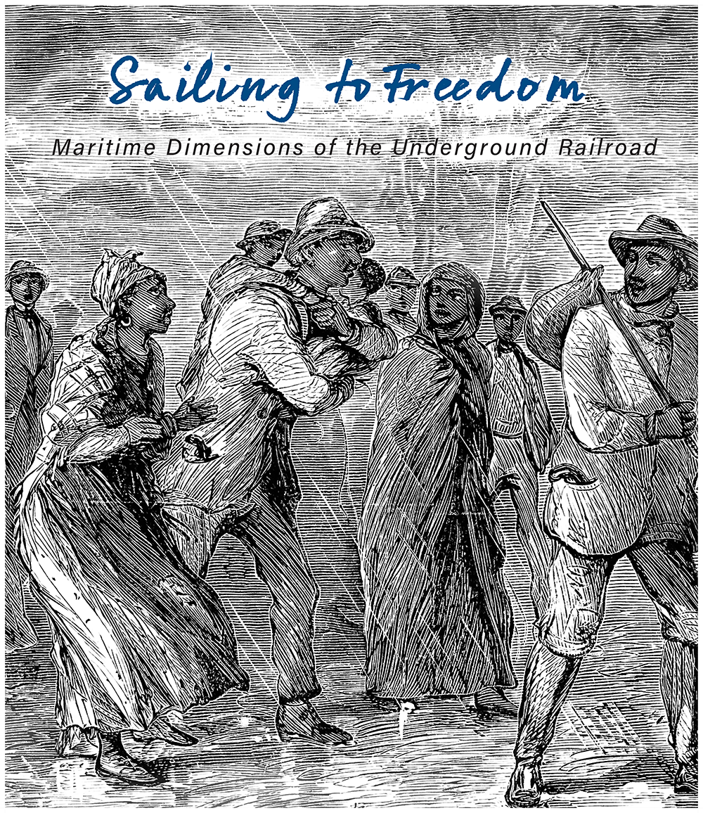 GRAPHIC: Sailing to Freedom: The Maritime Dimensions of the Underground Railroad
